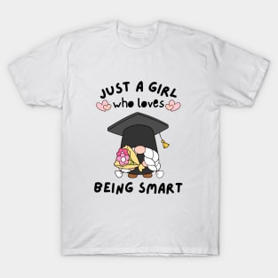 Just A Girl Who Loves Being Smart T-Shirt